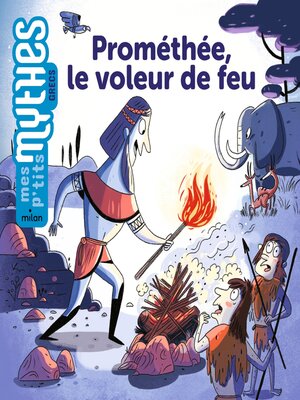 cover image of Prométhée, le voleur de feu